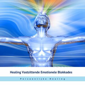 Healing Vastzittende Emotionele Blokkades